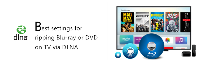 best-settings-to-rip-blu-ray-dvd-for-tv-via-dlna.jpg